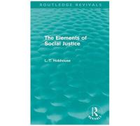 The Elements of Social Justice, Routledge Revivals L. T. Hobhouse (Auteur)