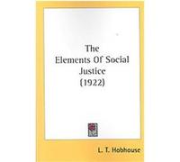 The Elements of Social Justice L. T. Hobhouse (Auteur)