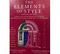The Elements of Style: A Practical Encyclopedia of Interior Architectural Details from 1485 to the Present