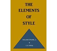 The Elements of Style: A Prescriptive American English Writing Style Guide