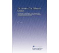 The Elements of the Differential Calculus: Comprehending the General Theory of Curve Surfaces, and of Curves of Double Curvature. Intended for the Use ... Students in Schools and Universities.