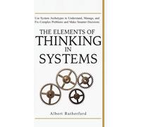 The Elements Of Thinking In Systems