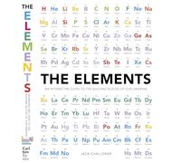 The Elements: The New Guide to the Building Blocks of Our Universe