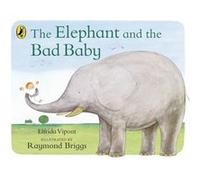 The Elephant and the Bad Baby by Raymond Briggs Raymond Briggs (Auteur)