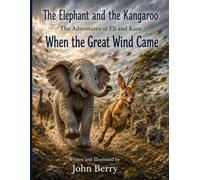 The Elephant and the Kangaroo: The adventures of Eli and Kara: When the great wind blew