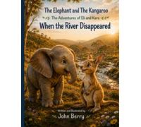 The Elephant and the Kangaroo: The adventures of Eli and Kara: When the river disappeared