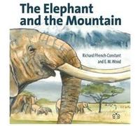 The Elephant and the Mountain by Richard H. FfrenchConstant Ffrench-Constant, Richard H. (Auteur)
