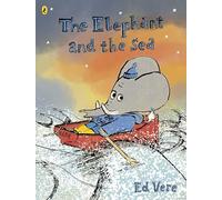 The Elephant and the Sea: A first-time feelings picture book