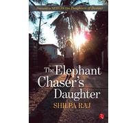 THE ELEPHANT CHASER'S DAUGHTER