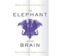 The Elephant in the Brain - Hanson Robin Associate Professor of Economics Associate Professor of Economics George Mason University - Oxford University Pre Hanson Robin Associate Professor of Economics