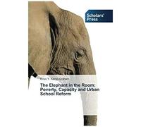 The Elephant In The Room: Poverty, Capacity And Urban School Reform