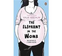 The Elephant in the Womb