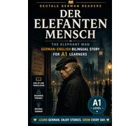 The Elephant Man: Easy German True Story for A1 Beginners: A Bilingual German-English Biographical Tale - The Real Story of Joseph Merrick in Victorian London (German Edition)