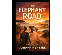 The Elephant Road: A Story of Grief, Mercy, and the Long Way Back