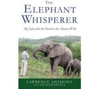 The Elephant Whisperer by Lawrence Anthony Lawrence Anthony (Auteur)