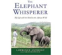 The Elephant Whisperer Graham Spence, Lawrence Anthony (Auteur)