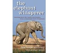 The Elephant Whisperer Graham Spence, Lawrence Anthony (Auteur)