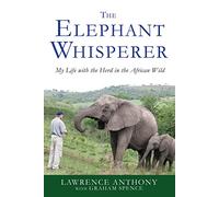 The Elephant Whisperer: My Life with the Herd in the African Wild