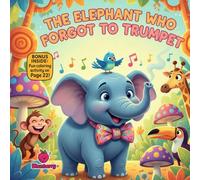 The Elephant Who Forgot to Trumpet: A Playful Rhyming Picture Book About Confidence, Patience, and Finding Your Voice