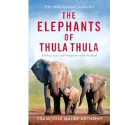 Les éléphants de Thula Thula – Retrouver la paix et le bonheur avec le troupeau – Macmillan