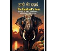 The Elephant's Roar: História da India, hinduísmo literatura e dharma