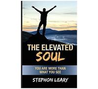 The Elevated Soul: You Are More Than What You See