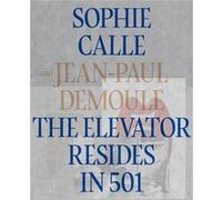 The Elevator Resides in 501 - Sophie Calle - Actes sud - relié - Beau livre