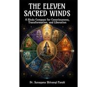 The Eleven Sacred Winds: A Hindu Compass for Consciousness, Transformation, and Liberation