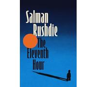 The Eleventh Hour - livre de poche NOUVEAU Salman Rushdie 2025-11-04