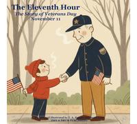 The Eleventh Hour: The Story of Veterans Day