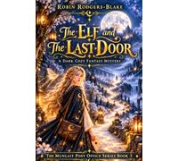 The Elf and The Last Door: A Dark Cozy Fantasy Mystery The Munlait Post Office Series Book 3