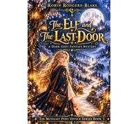 The Elf and The Last Door: A Dark Cozy Fantasy Mystery The Munlait Post Office Series Book 3