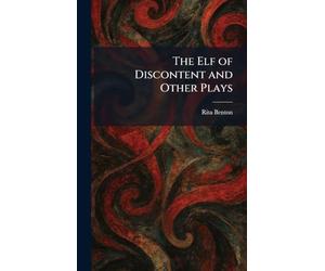 The Elf of Discontent and Other Plays