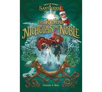 The Elf on the Shelf Santaverse: The Rise of Nicholas the Noble: A Magical Fantasy Christmas Tale about Santa’s Heroic Origins-Perfect for Middle Grade and Family Read-Aloud