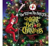 The Elf On The Shelfs Night Before Christmas by Chanda A. Bell Chanda A. Bell (Auteur)