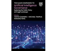 The Elgar Companion to Artificial Intelligence Governance: Exploring the Public Policy and Legal Landscape