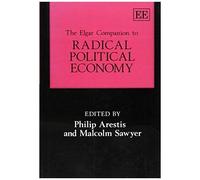 The Elgar Companion To Radical Political Economy