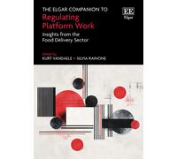 The Elgar Companion To Regulating Platform Work ¿ Insights From The Food Delivery Sector