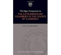 The Elgar Companion To The Extraordinary Chambers In The Courts Of Cambodia