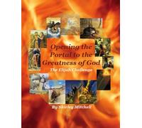 The Elijah Challenge: Opening the Portal to the Greatness of God