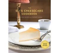 The Elis Cheesecake Cookbook Remarkable Recipes from a Chicago Legend by Diana Moles Diana Moles (Auteur)