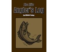 The Elite Angler's Log: The Ultimate Tracker