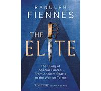 The Elite: The Story of Special Forces - From Ancient Sparta to the War on Terror