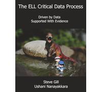 The ELL Critical Data Process - Fourth Edition: Driven by Data, Supported With Evidence