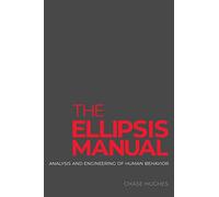 The Ellipsis Manual: analysis and engineering of human behavior