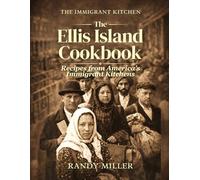THE ELLIS ISLAND COOKBOOK: Recipes from America's Immigrant Kitchens