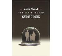 The Ellis Island Snow Globe by Erica Rand Erica Rand (Auteur)