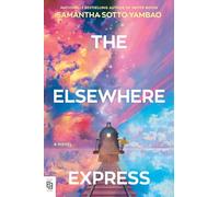 The Elsewhere Express: A Novel