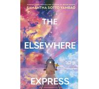 The Elsewhere Express - Samantha Sotto Yambao - Transworld digital - ebook (ePub) - Livre