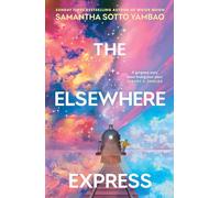 The Elsewhere Express: The magical new Sunday Times bestselling fantasy novel from the author of Water Moon